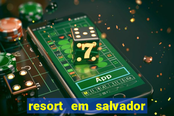 resort em salvador all inclusive