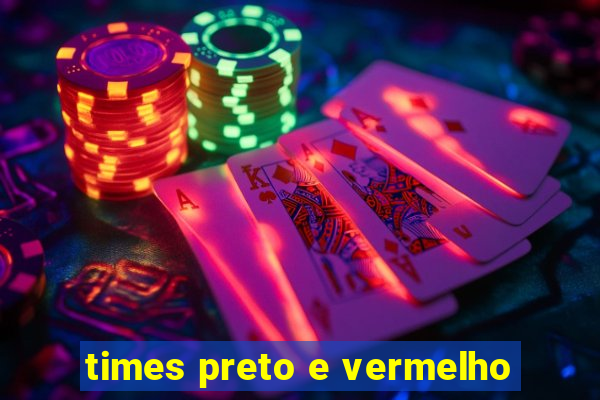 times preto e vermelho