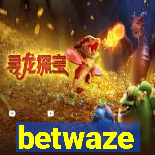 betwaze