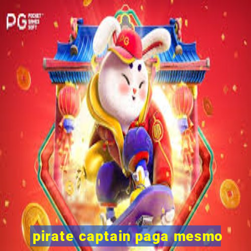 pirate captain paga mesmo