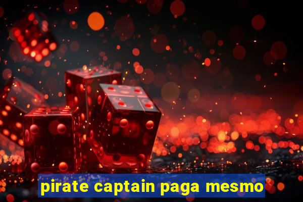 pirate captain paga mesmo