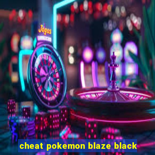 cheat pokemon blaze black