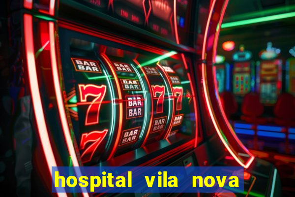 hospital vila nova star trabalhe conosco