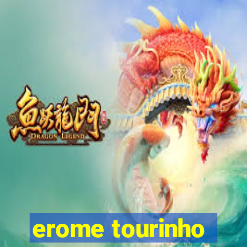 erome tourinho