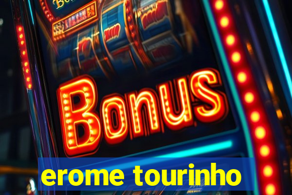 erome tourinho