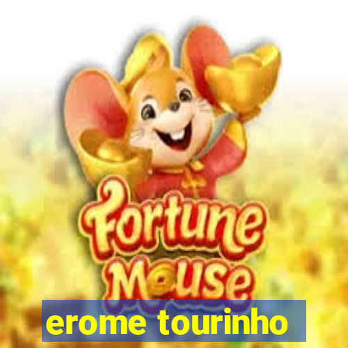 erome tourinho