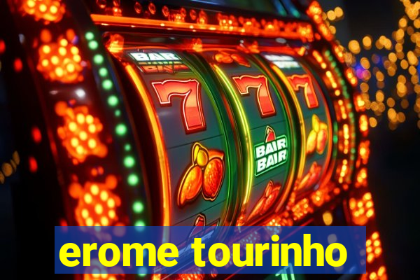 erome tourinho