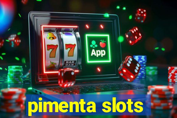 pimenta slots