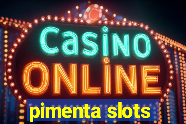 pimenta slots