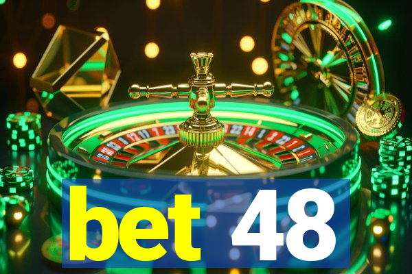 bet 48