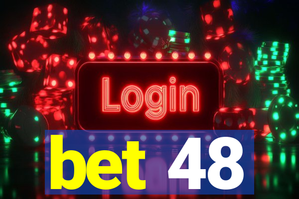 bet 48