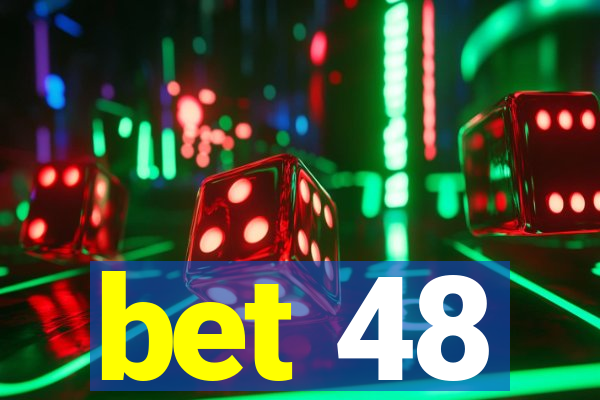 bet 48