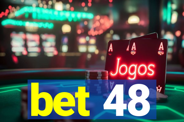 bet 48