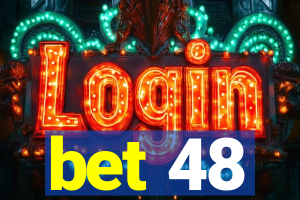 bet 48