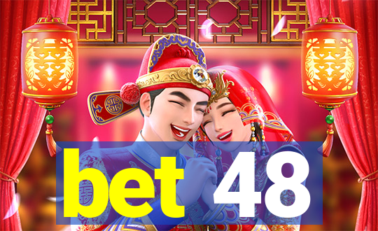 bet 48