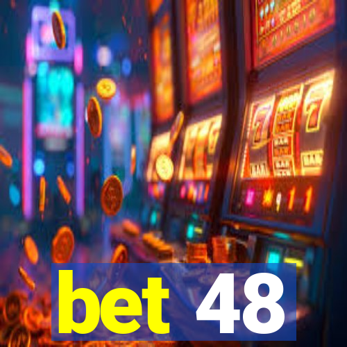 bet 48