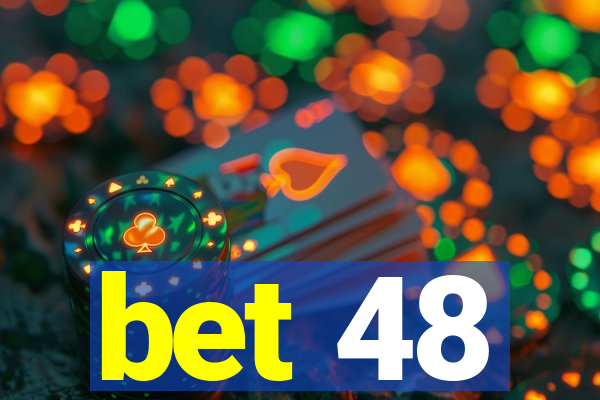 bet 48