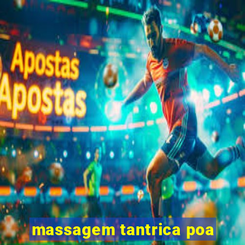 massagem tantrica poa