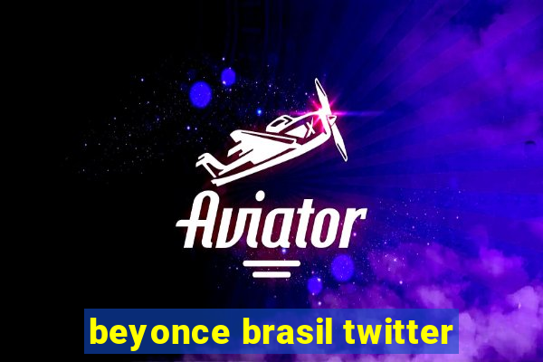 beyonce brasil twitter