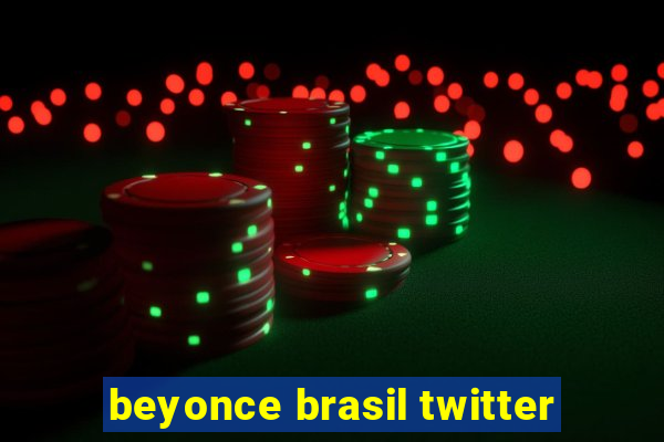 beyonce brasil twitter