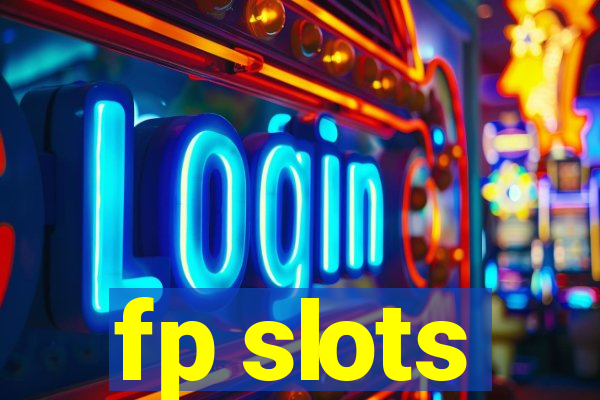 fp slots