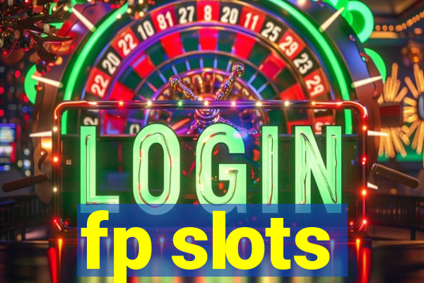 fp slots