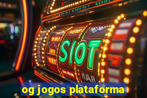 og jogos plataforma