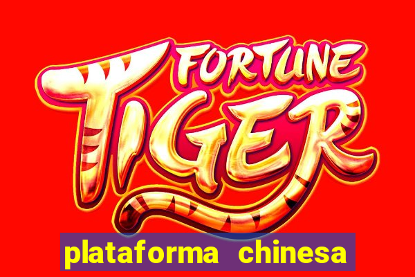 plataforma chinesa de jogo