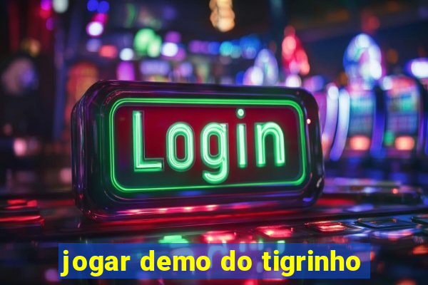 jogar demo do tigrinho