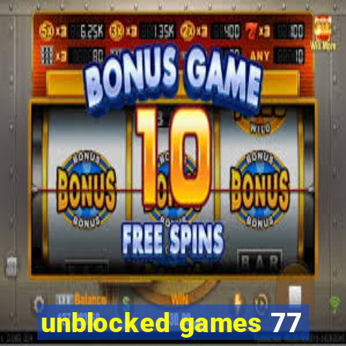 unblocked games 77