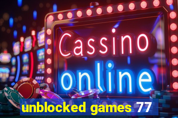 unblocked games 77