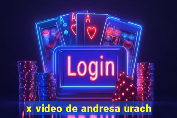 x video de andresa urach