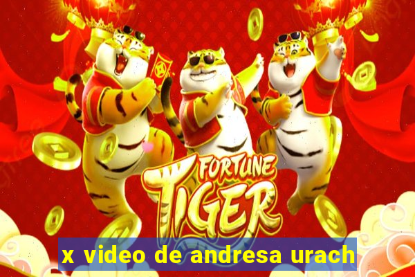 x video de andresa urach