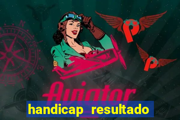 handicap resultado final -1