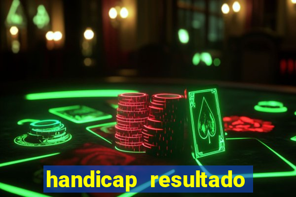 handicap resultado final -1