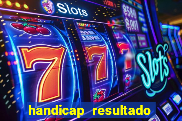 handicap resultado final -1