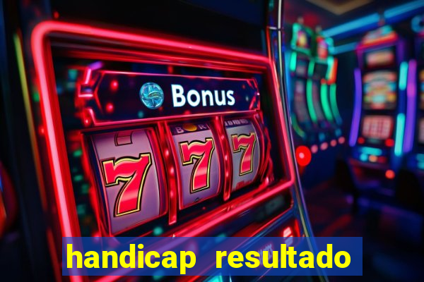 handicap resultado final -1