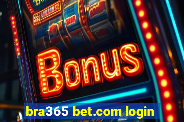 bra365 bet.com login