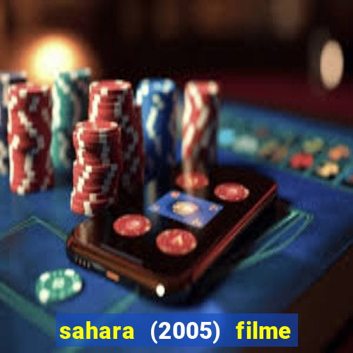 sahara (2005) filme completo dublado