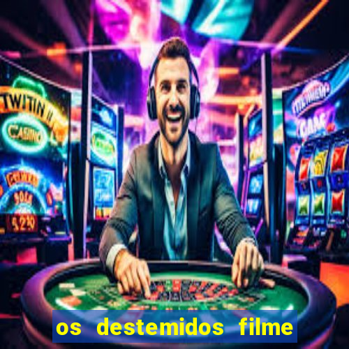 os destemidos filme completo dublado futebol