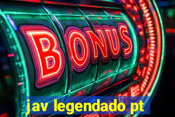 jav legendado pt