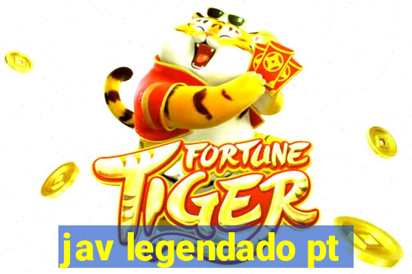 jav legendado pt