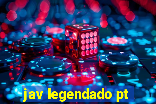 jav legendado pt