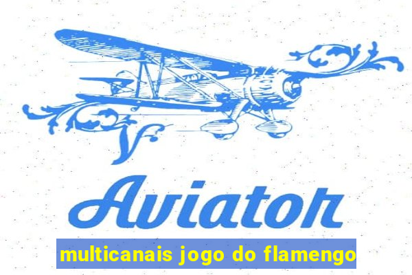 multicanais jogo do flamengo