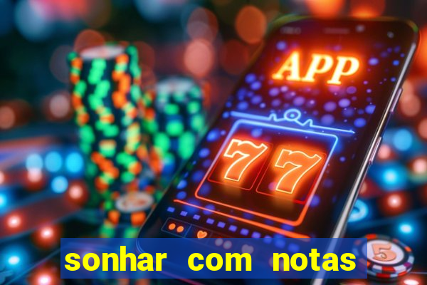 sonhar com notas de 20 reais