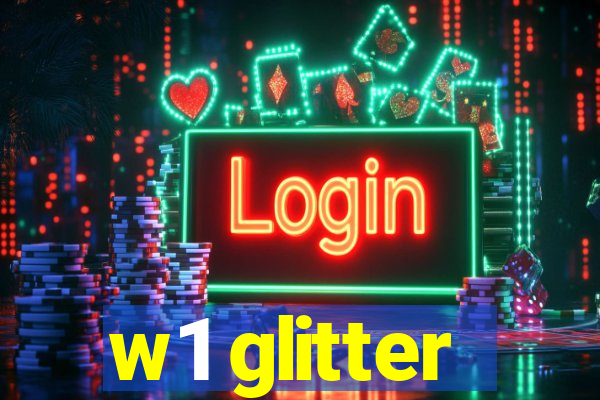 w1 glitter