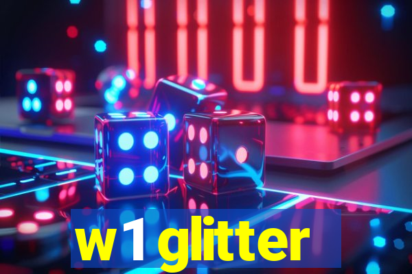 w1 glitter