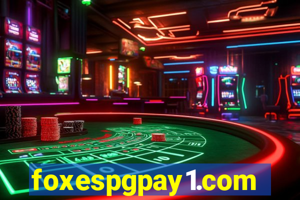 foxespgpay1.com