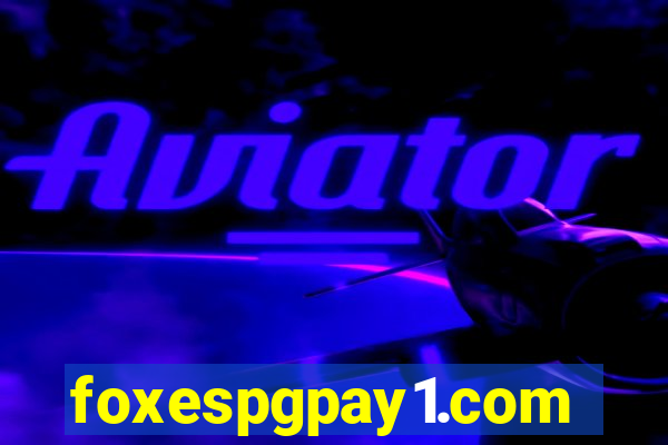 foxespgpay1.com