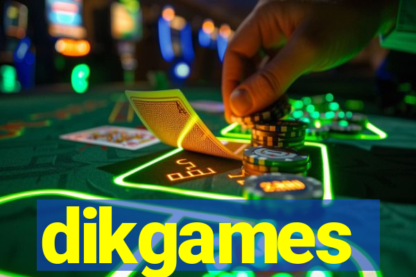 dikgames